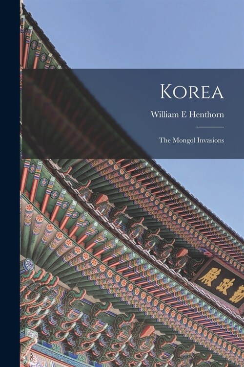Korea: The Mongol Invasions (Paperback)