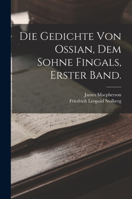 Die Gedichte von Ossian, dem Sohne Fingals, Erster Band. (Paperback)