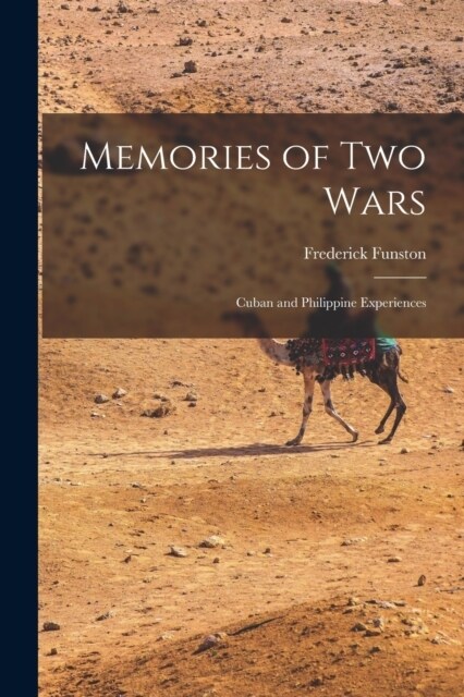 Memories of Two Wars: Cuban and Philippine Experiences (Paperback)