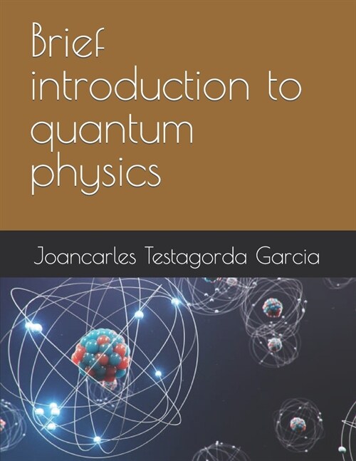 Brief introduction to quantum physics (Paperback)