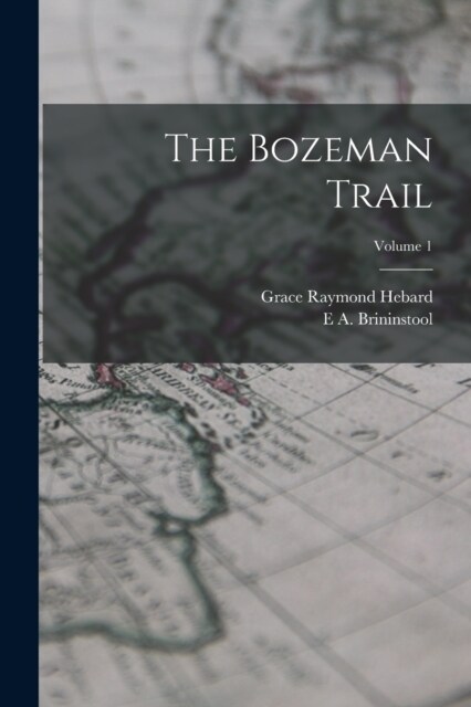 The Bozeman Trail; Volume 1 (Paperback)