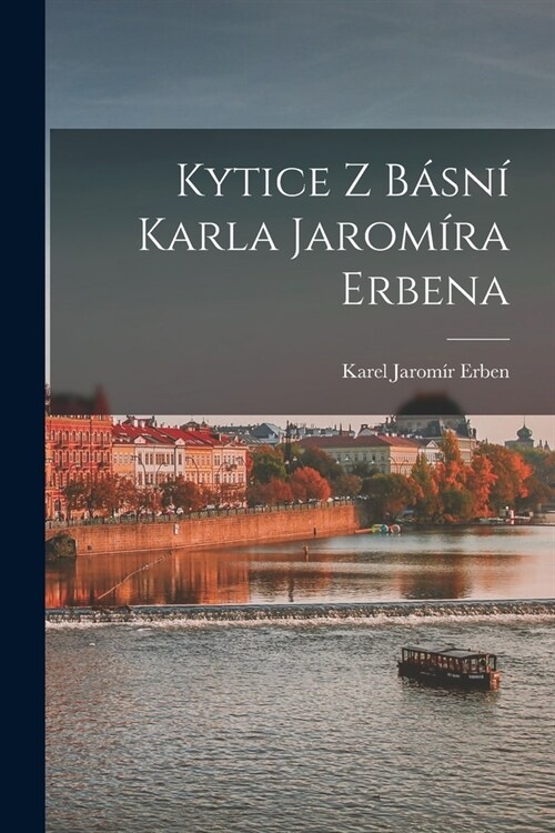 Kytice z b?n?Karla Jarom?a Erbena (Paperback)