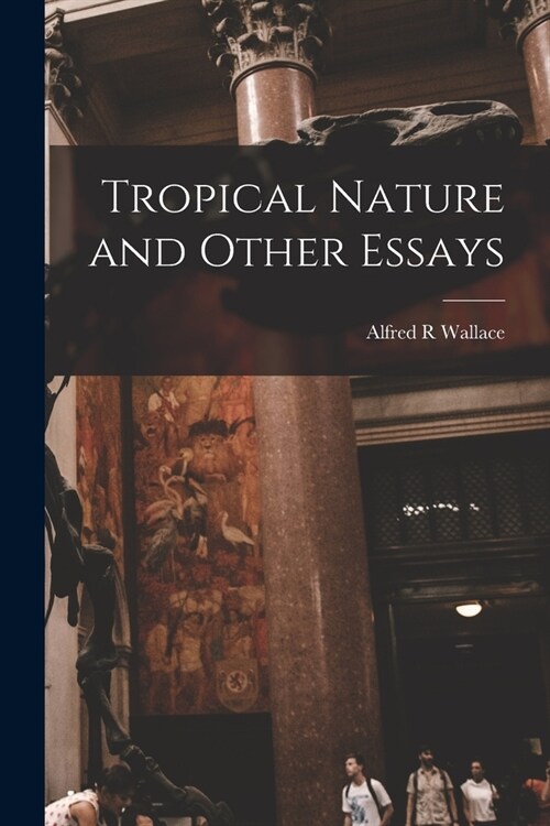 Tropical Nature and Other Essays (Paperback)