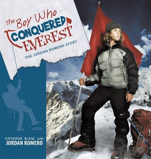 The Boy Who Conquered Everest: The Jordan Romero Story (Hardcover)