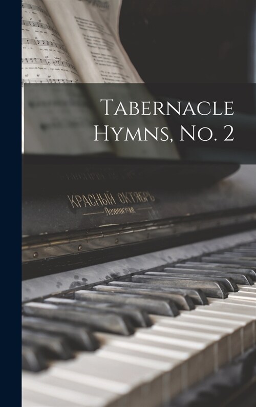 Tabernacle Hymns, no. 2 (Hardcover)