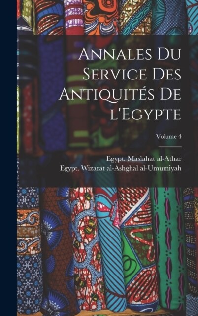 Annales du Service des antiquit? de lEgypte; Volume 4 (Hardcover)