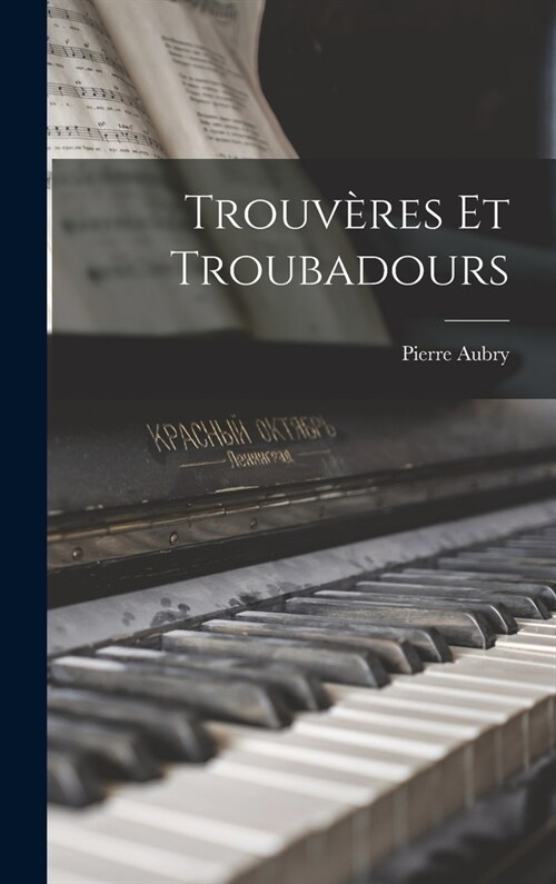 Trouv?es et troubadours (Hardcover)