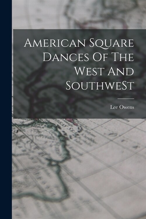 American Square Dances Of The West And SouthweSt (Paperback)