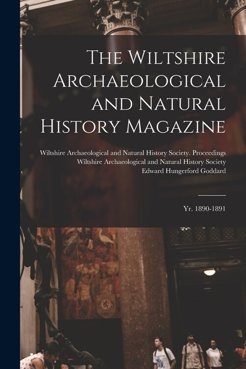 The Wiltshire Archaeological and Natural History Magazine: Yr. 1890-1891 (Paperback)