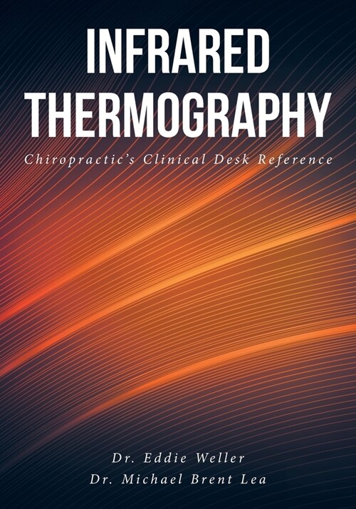 Infrared Thermography: Chiropractics Clinical Desk Reference (Paperback)