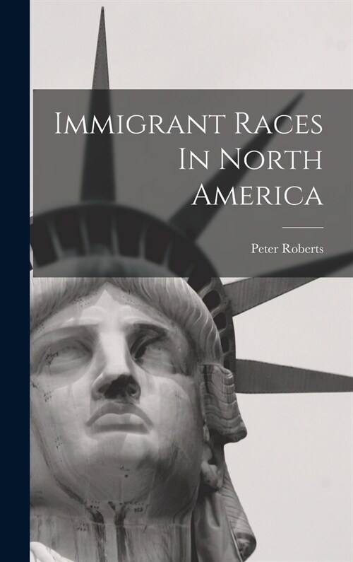 Immigrant Races In North America (Hardcover)