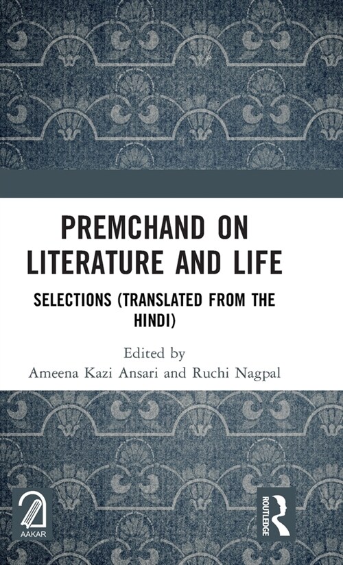 Premchand on Literature and Life : Selections (Translated from the Hindi) (Hardcover)