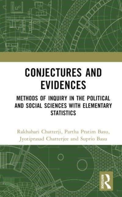 Conjectures and Evidences : Methods of Inquiry in the Political and Social Sciences with Elementary Statistics (Hardcover)