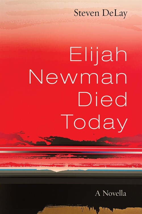 Elijah Newman Died Today (Hardcover)