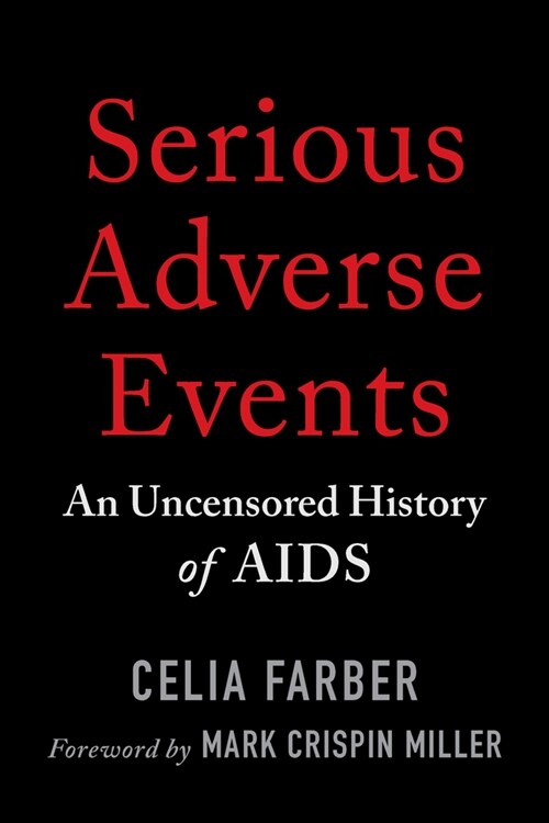 Serious Adverse Events: An Uncensored History of AIDS (Paperback)
