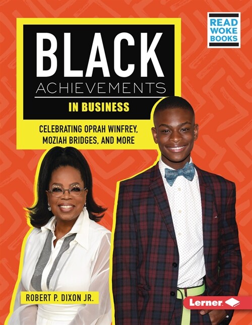 Black Achievements in Business: Celebrating Oprah Winfrey, Moziah Bridges, and More (Library Binding)
