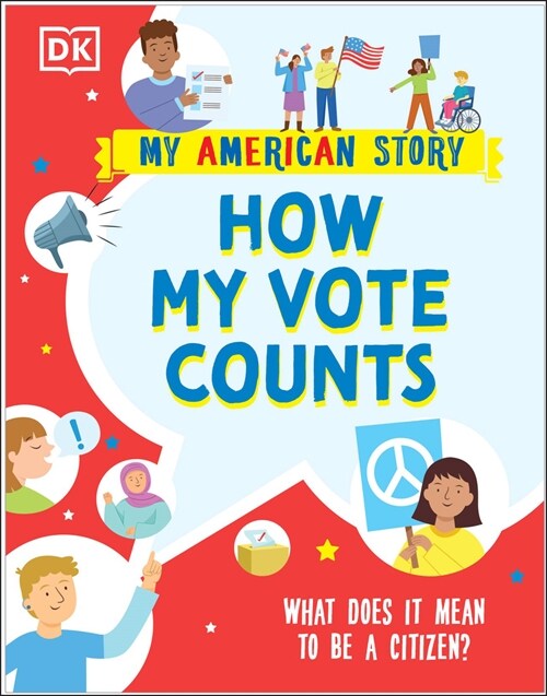 How My Vote Counts: What Does It Mean to Be a Citizen? (Hardcover)