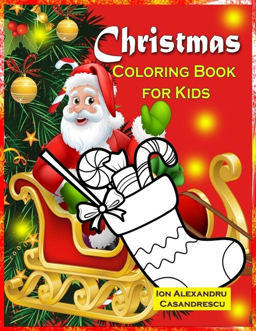Christmas Coloring Book for Kids: Christmas Coloring Pages for Kids, Christmas Tree, Lollipop, Presents, Santa Claus (Paperback)