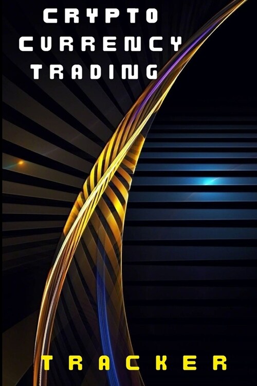 Crypto Currency Trading Tracker: Crypto Book for Everyone nvestory Stock Trading for Your Portofolio (Paperback)