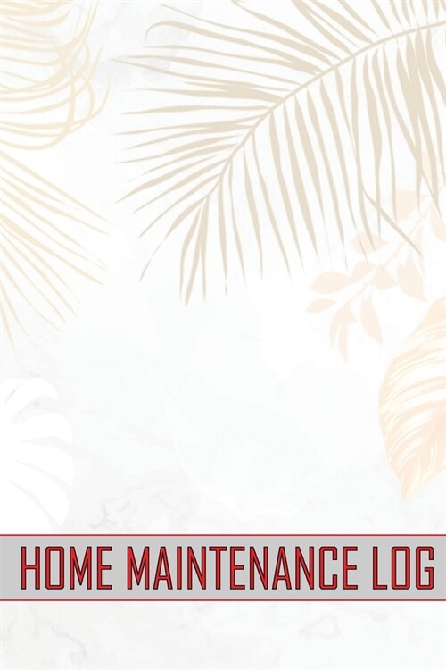 Home Maintenance Log: Handyman Tracker To Keep Record of Maintenance for Date, Phone, Sketch Detail, System Appliance, Problem, Preparation (Paperback)