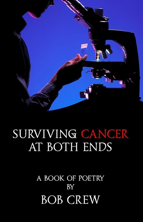 Surviving Cancer At Both Ends (Paperback)