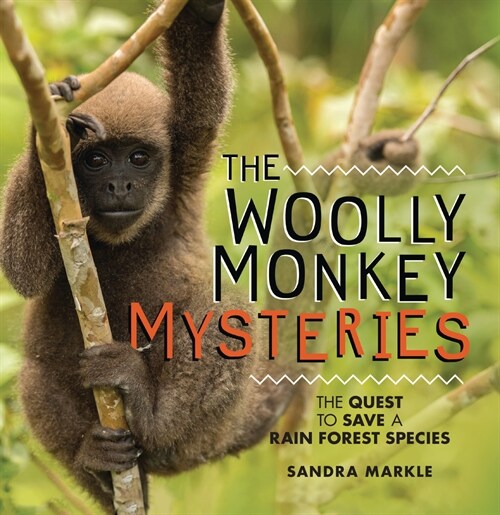 The Woolly Monkey Mysteries: The Quest to Save a Rainforest Species (Paperback)