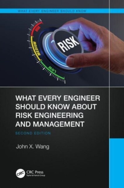 What Every Engineer Should Know About Risk Engineering and Management (Hardcover, 2 ed)