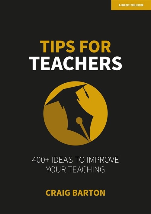 Tips for Teachers: 400+ Ideas to Improve Your Teaching (Paperback)
