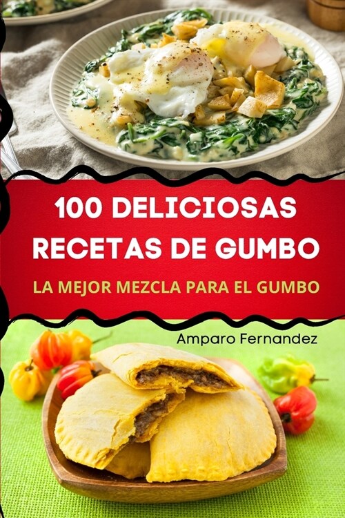 100 Deliciosas Recetas de Gumbo (Paperback)