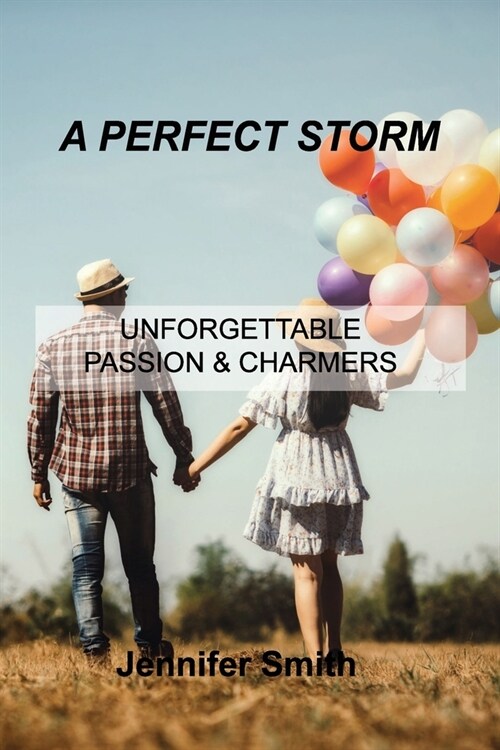 A Perfect Storm: Unforgettable Passion & Charmers (Paperback)