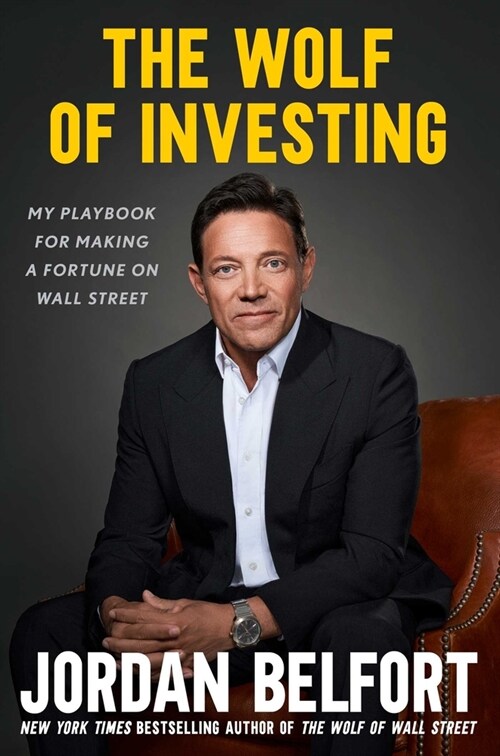 The Wolf of Investing: My Insiders Playbook for Making a Fortune on Wall Street (Hardcover)