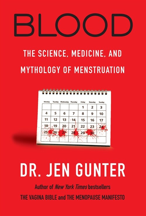 Blood: The Science, Medicine, and Mythology of Menstruation (Hardcover)