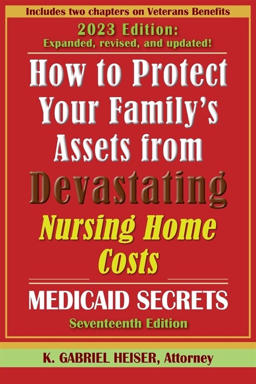 How to Protect Your Familys Assets from Devastating Nursing Home Costs: (17th ed.) (Paperback, 17)