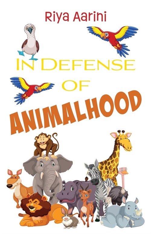 In Defense of Animalhood (Paperback)