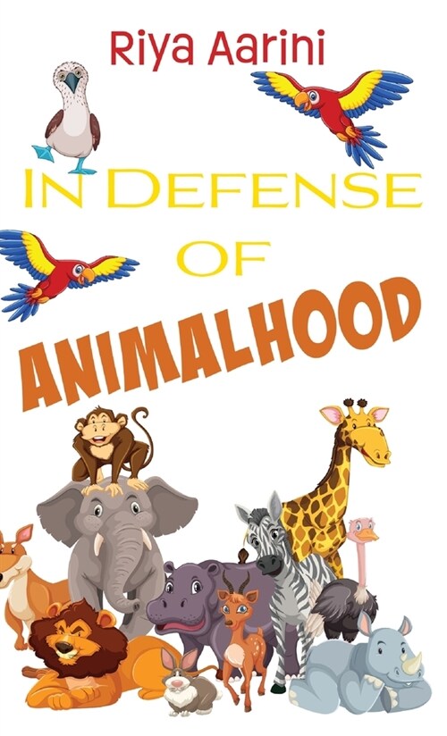 In Defense of Animalhood (Hardcover)