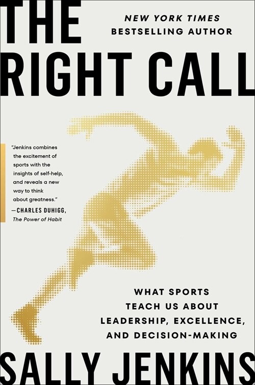 The Right Call: What Sports Teach Us about Work and Life (Hardcover)