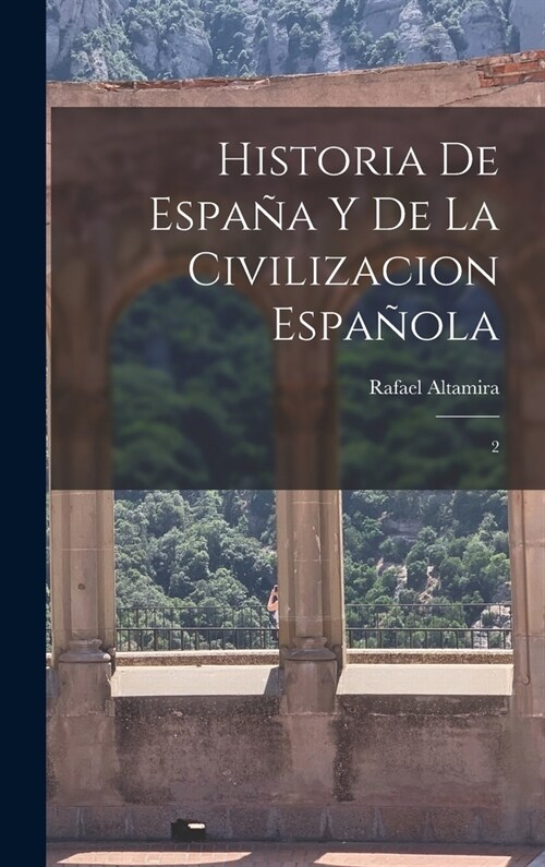 Historia de Espa? y de la civilizacion espa?la: 2 (Hardcover)