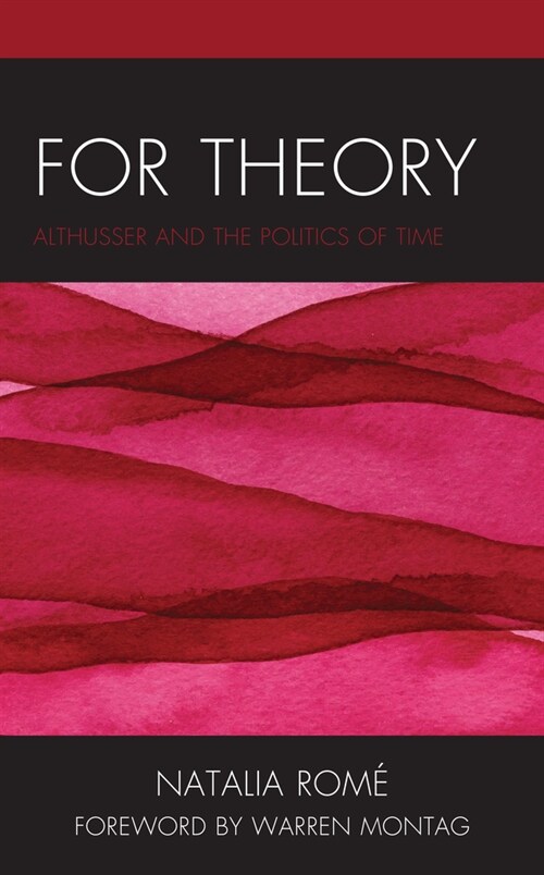 For Theory: Althusser and the Politics of Time (Paperback)