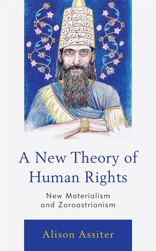 A New Theory of Human Rights: New Materialism and Zoroastrianism (Paperback)