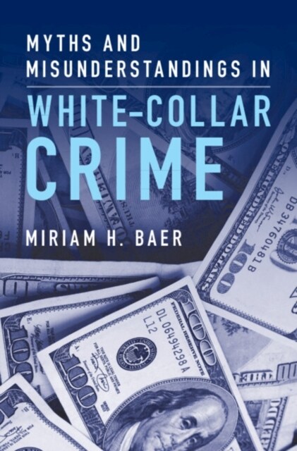 Myths and Misunderstandings in White-Collar Crime (Hardcover)