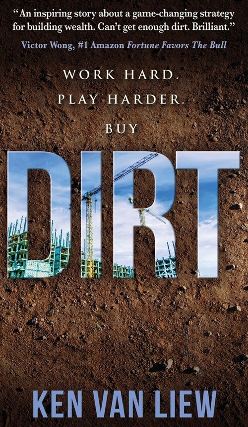 Dirt: Work Hard, Play Harder (Hardcover)