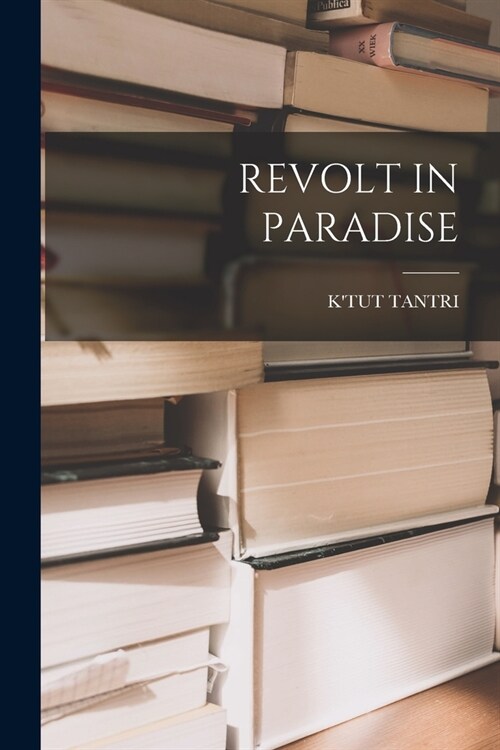 Revolt in Paradise (Paperback)