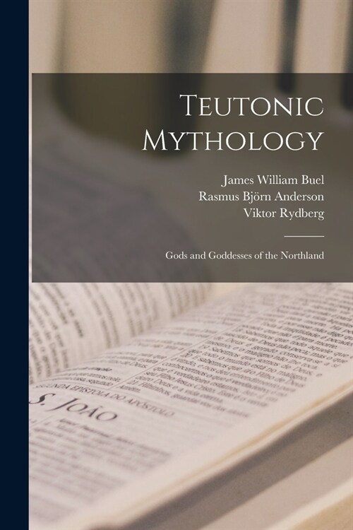 Teutonic Mythology: Gods and Goddesses of the Northland (Paperback)