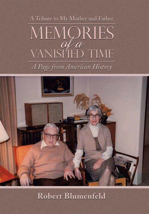 Memories of a Vanished Time: A Tribute to My Mother and Father (Hardcover)