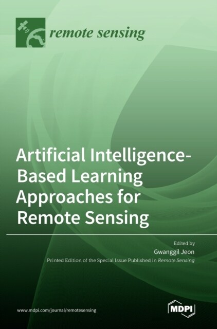 Artificial Intelligence-Based Learning Approaches for Remote Sensing (Hardcover)