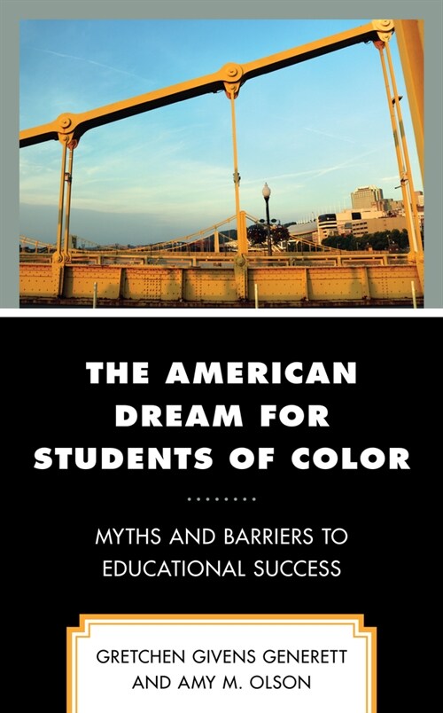 The American Dream for Students of Color: Myths and Barriers to Educational Success (Paperback)