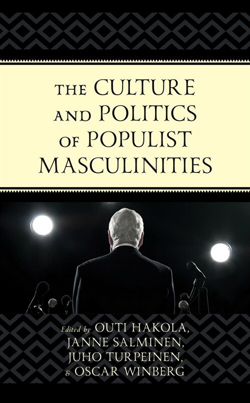 The Culture and Politics of Populist Masculinities (Paperback)