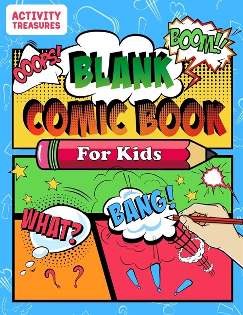 Blank Comic Book For Kids: Sketch Your Own Comics - 110 Unique Blank Comic Pages - A Large 8.5 x 11 Sketchbook For Kids To Express Creative Com (Paperback)