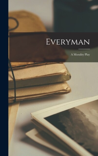 Everyman: A Morality Play (Hardcover)