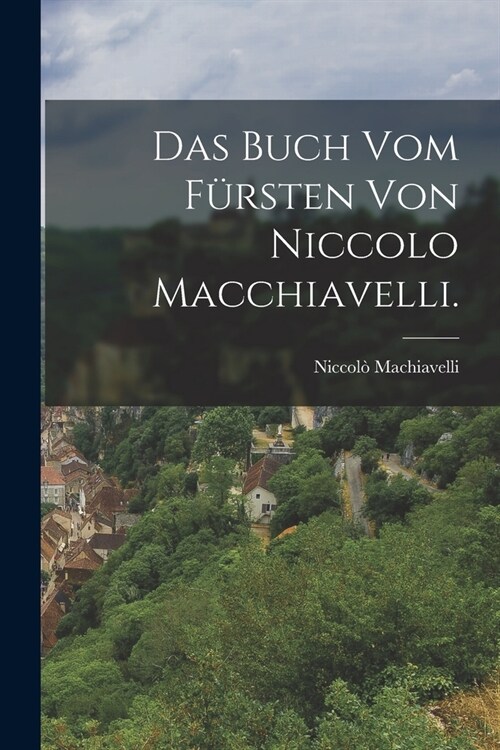 Das Buch vom F?sten von Niccolo Macchiavelli. (Paperback)